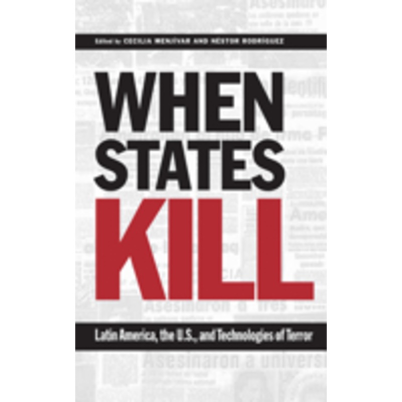 when states kill: latin america, the u.s., and technologies of terror