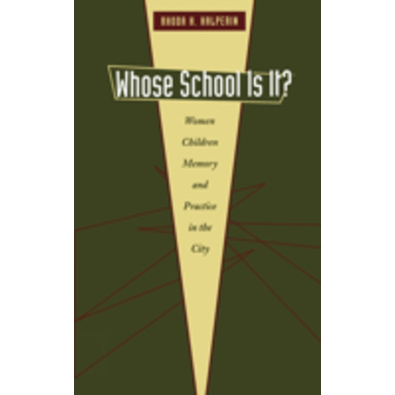 whose school is it?: women, children, memory, and practice in the city