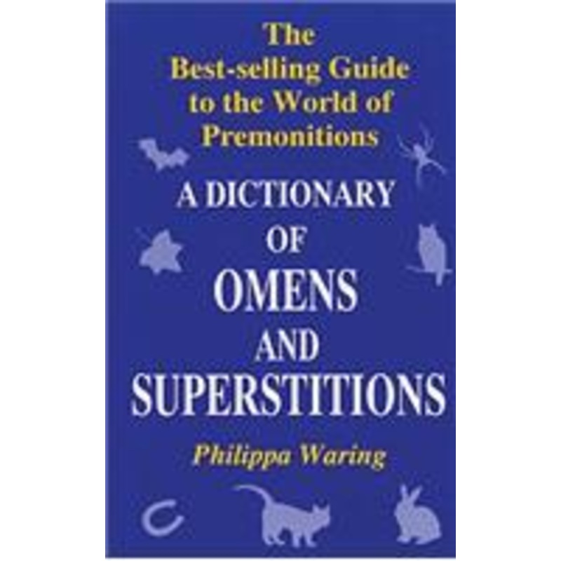 a a dictionary of omens and superstitions dictionary of omens and superstitions