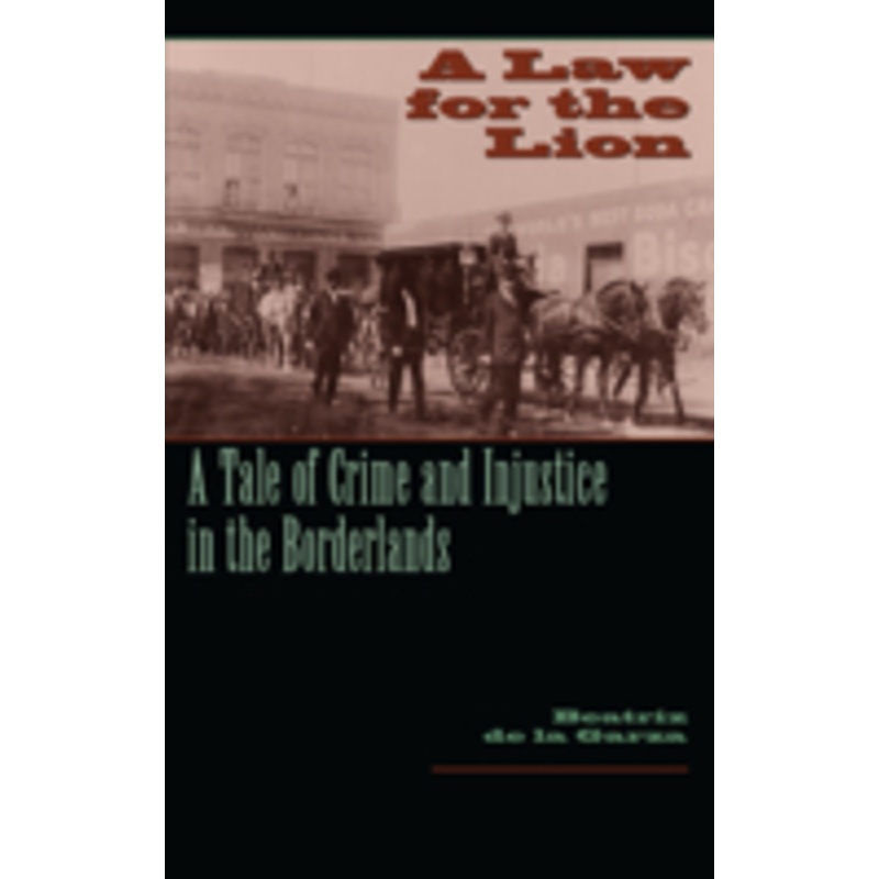 a law for the lion: a tale of crime and injustice in the borderlands