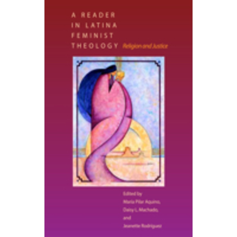a reader in latina feminist theology: religion and justice