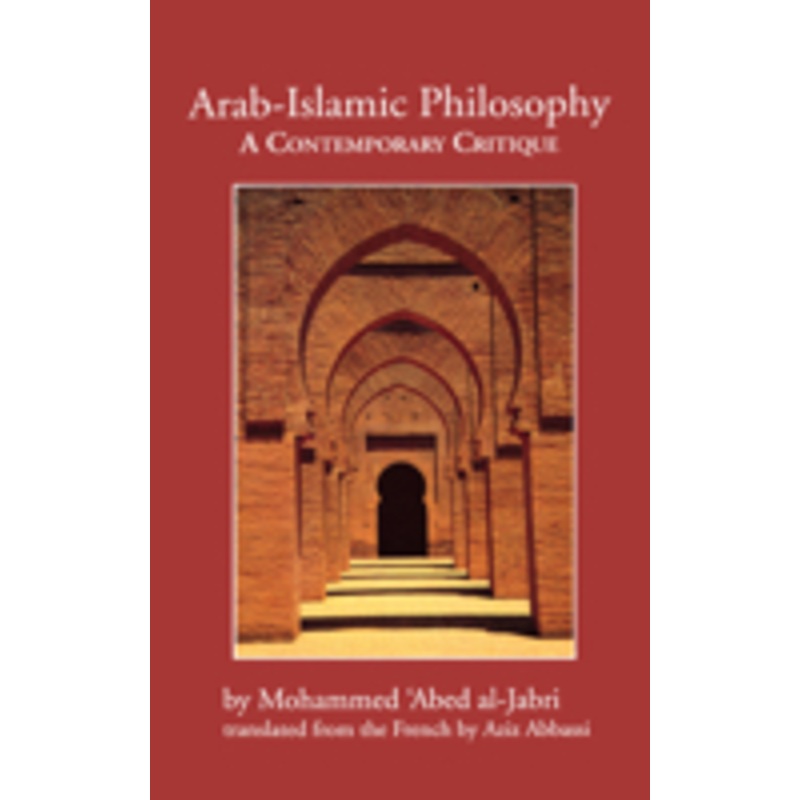 arab-islamic philosophy: a contemporary critique