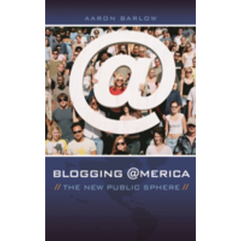 blogging america: the new public sphere