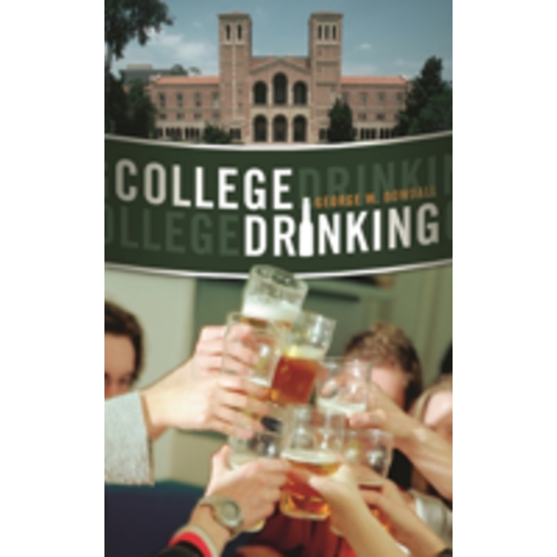 college drinking: reframing a social problem