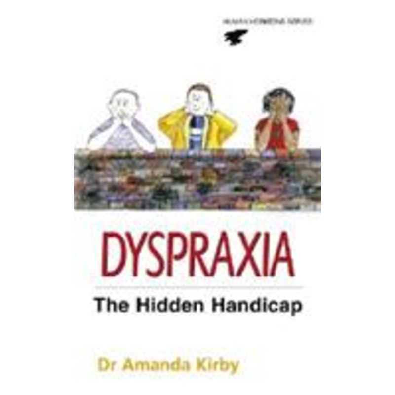 dyspraxia: the hidden handicap