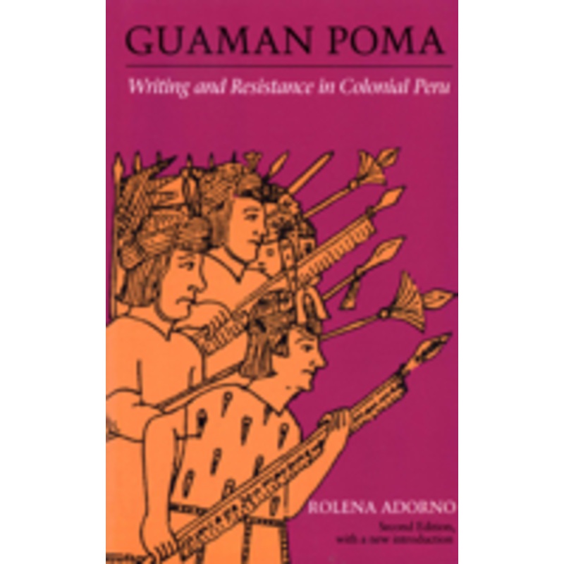 guaman poma: writing and resistance in colonial peru
