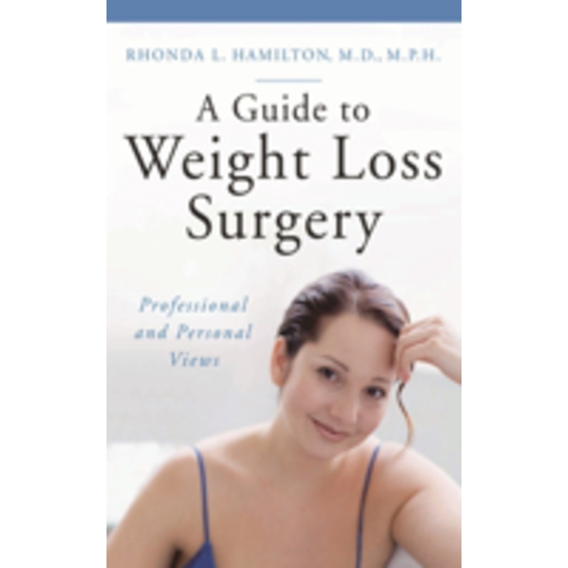 guide to weight loss surgery: professional and personal views