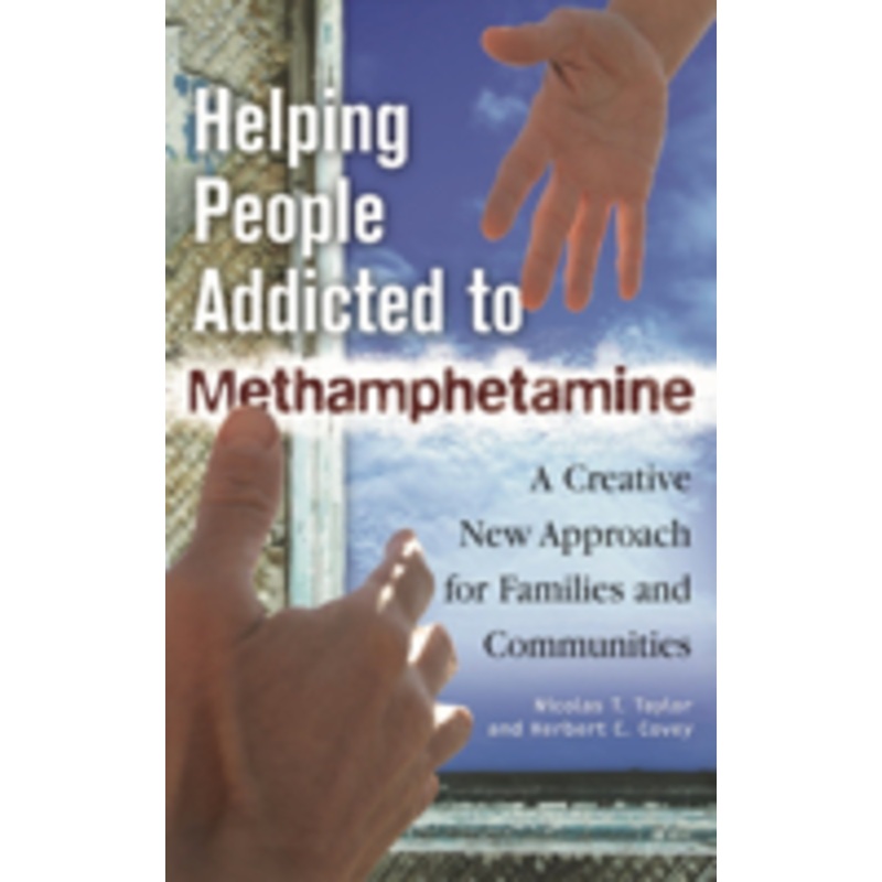helping people addicted to methamphetamine: a creative new approach for families and communities