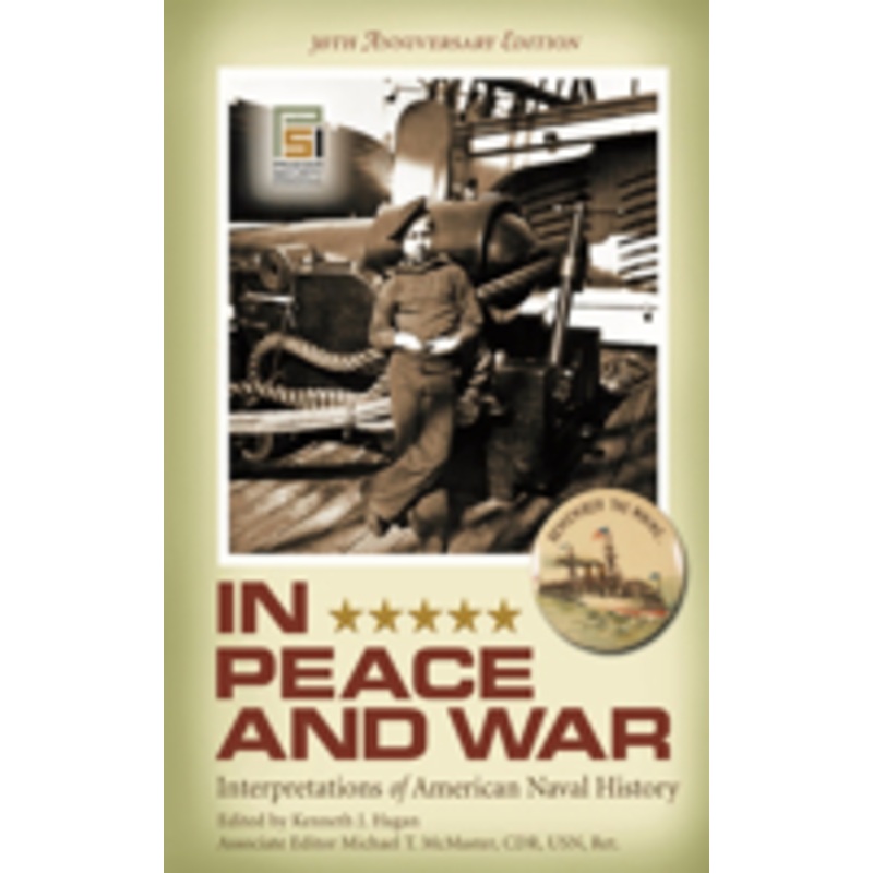 in peace and war: interpretations of american naval history, 30th anniversary edition