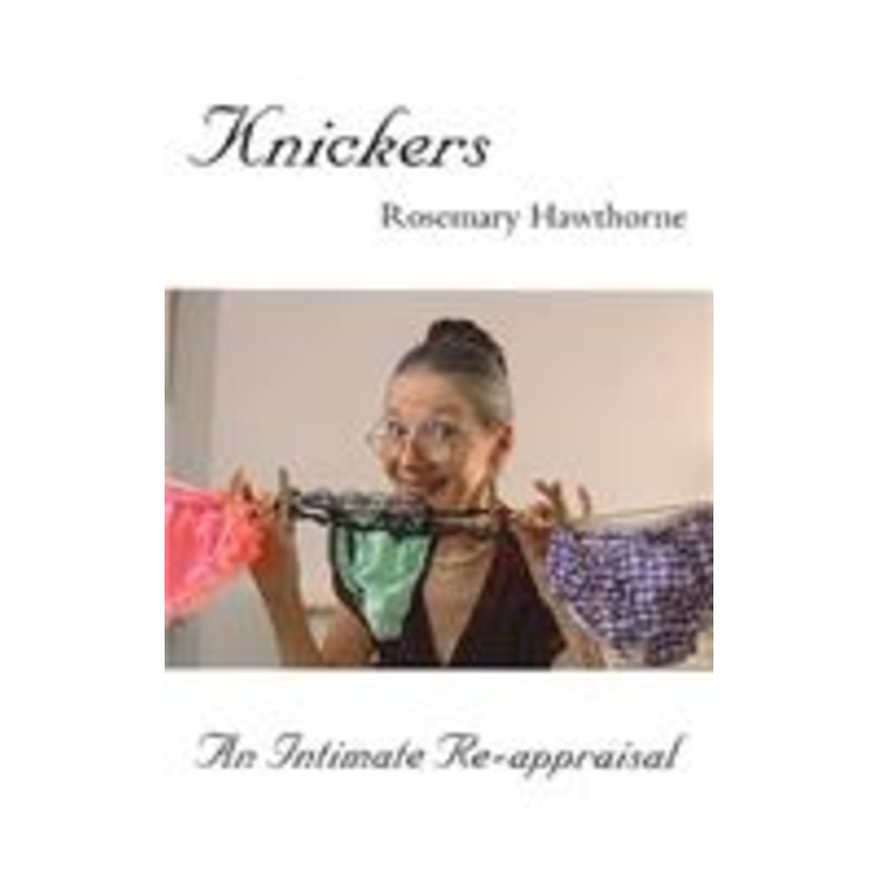 knickers: an intimate re-appraisal: an intimate re-appraisal