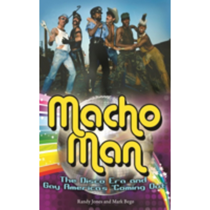 macho man: the disco era and gay america’s coming out