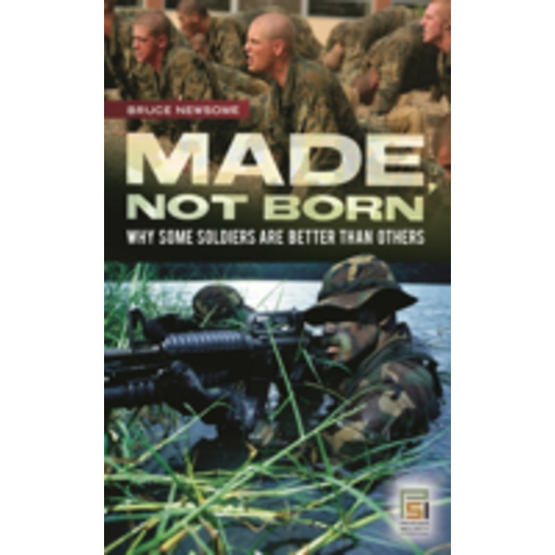 made, not born: why some soldiers are better than others