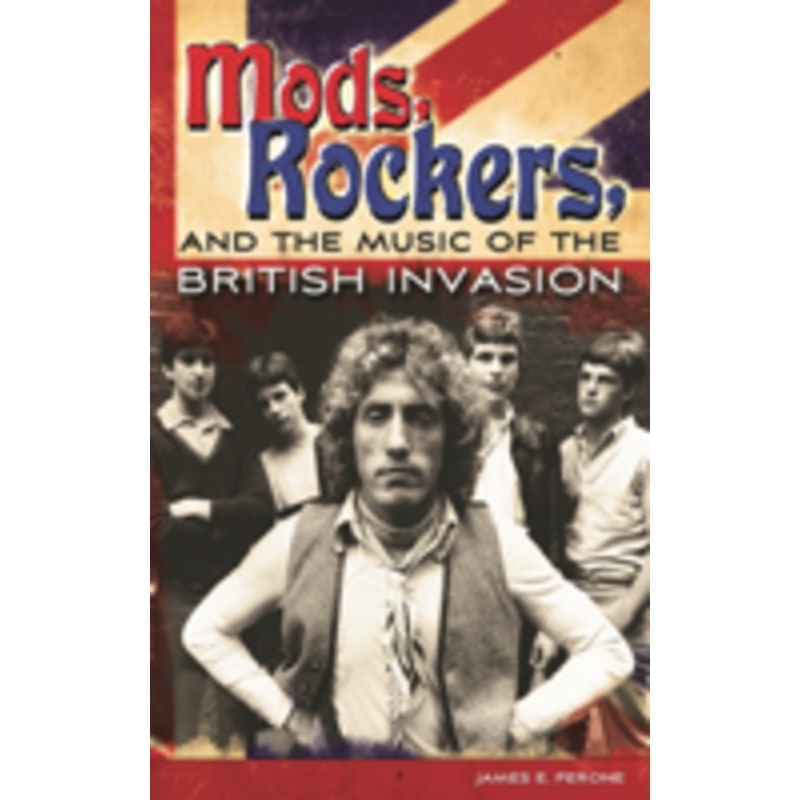 mods, rockers, and the music of the british invasion