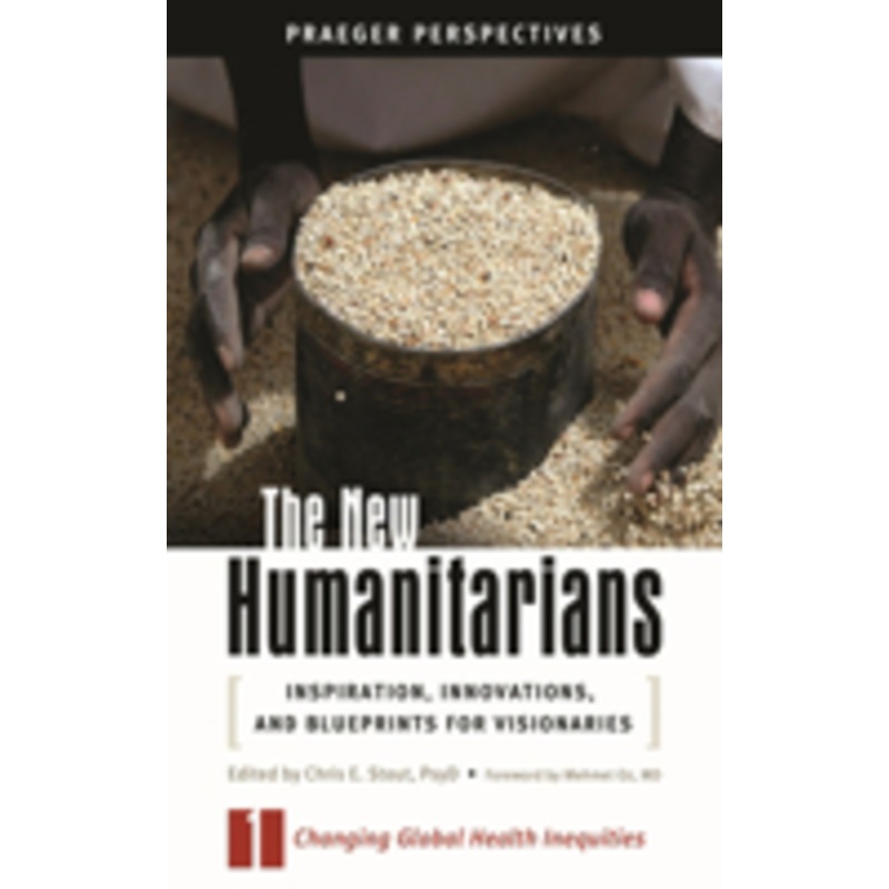 new humanitarians [3 volumes]: inspiration, innovations, and blueprints for visionaries