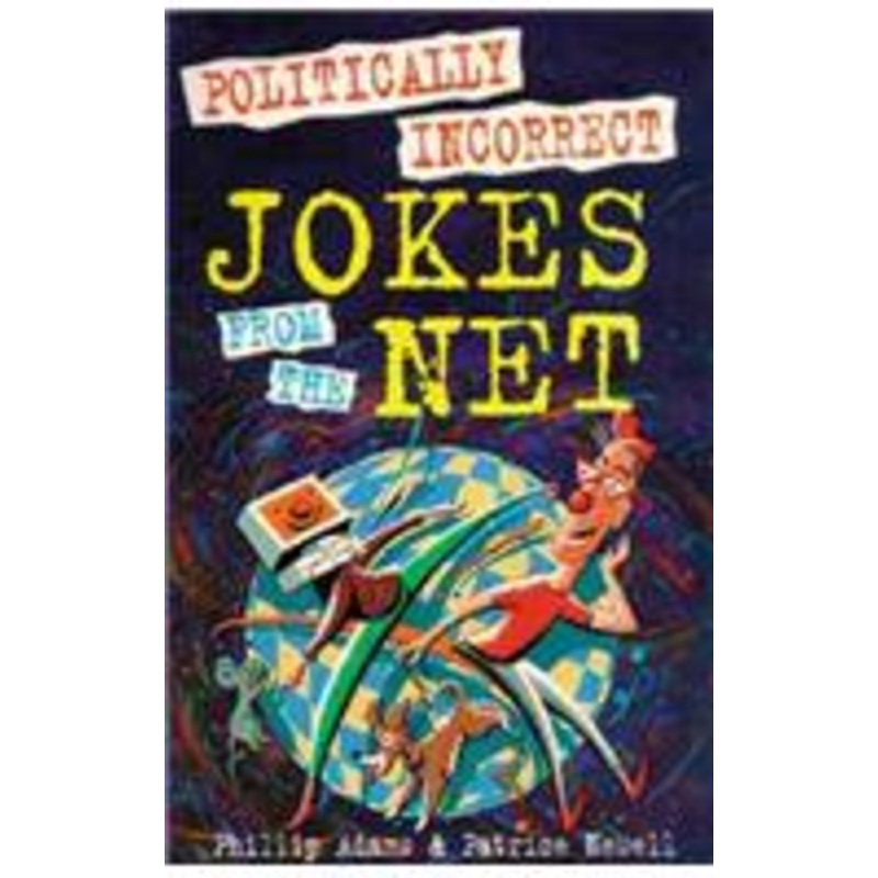 politically incorrect jokes from the net