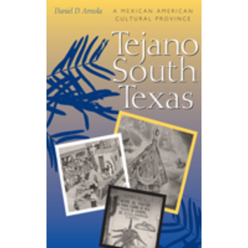 tejano south texas: a mexican american cultural province