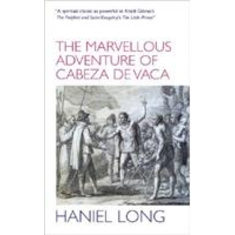 the marvellous adventure of cabeza de vaca