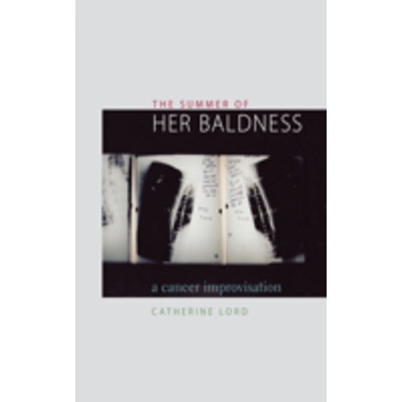 the summer of her baldness: a cancer improvisation