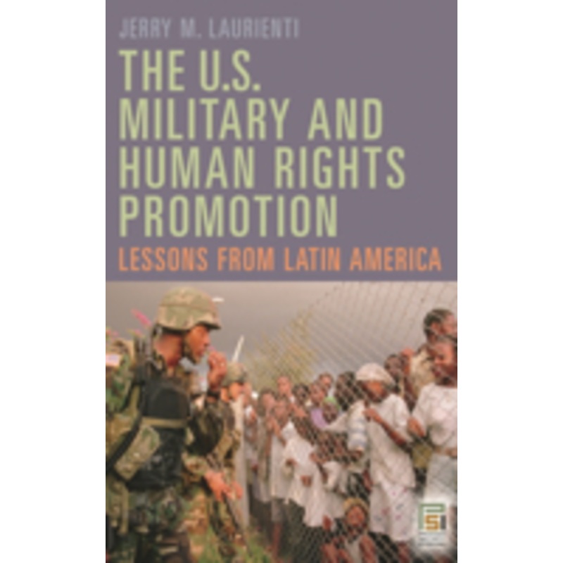u.s. military and human rights promotion: lessons from latin america