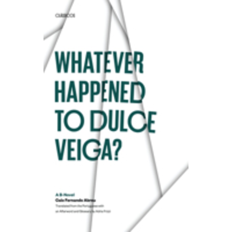 whatever happened to dulce veiga?: a b-novel