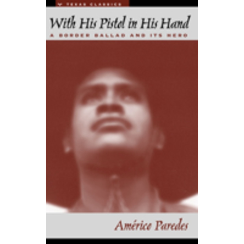 with his pistol in his hand: a border ballad and its hero