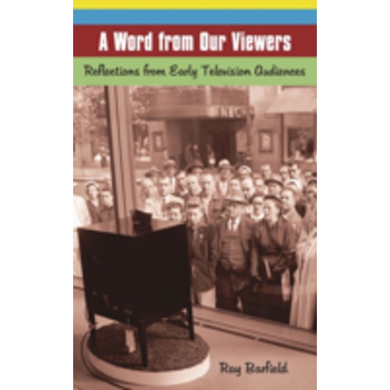 word from our viewers: reflections from early television audiences