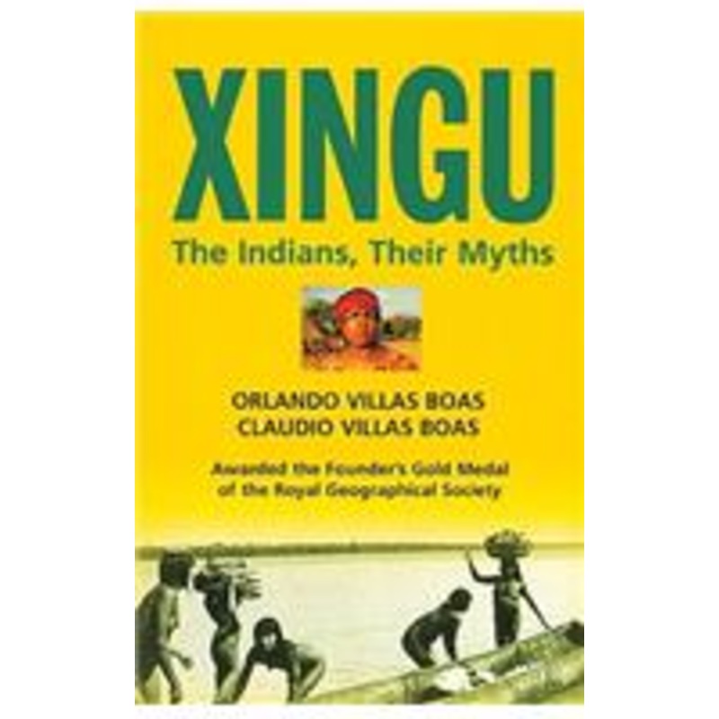 xingu: the indians, their myths: the indians, their myths