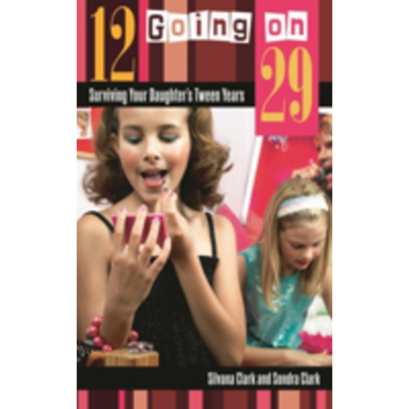 12 going on 29: surviving your daughter’s tween years