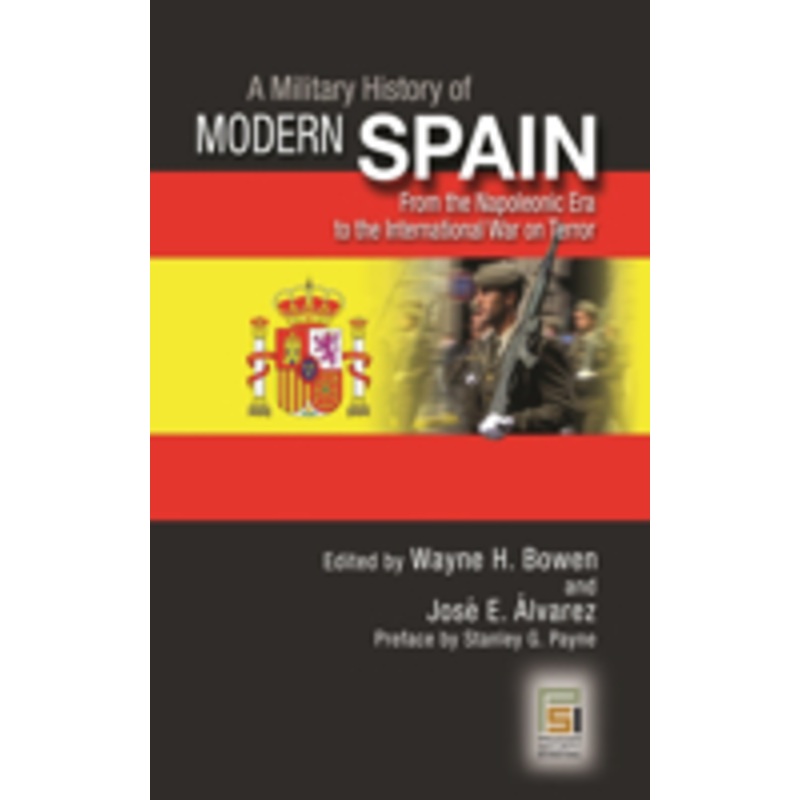 a military history of modern spain: from the napoleonic era to the international war on terror