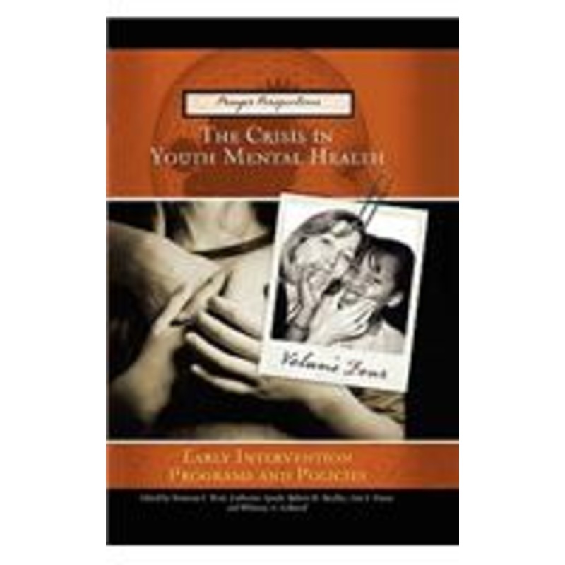 crisis in youth mental health: volume 4 early intervention programs and policies