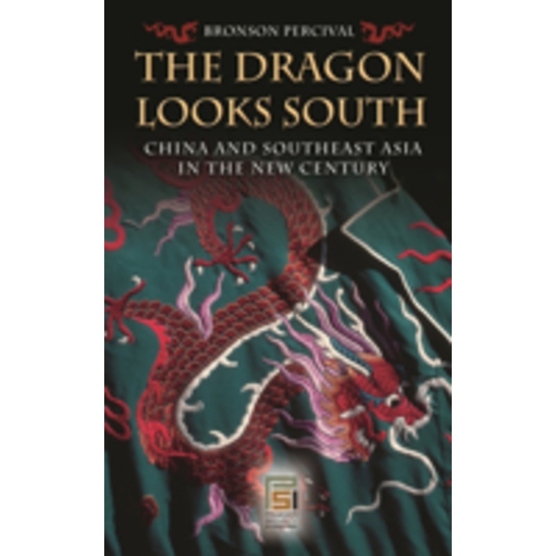 dragon looks south: china and southeast asia in the new century