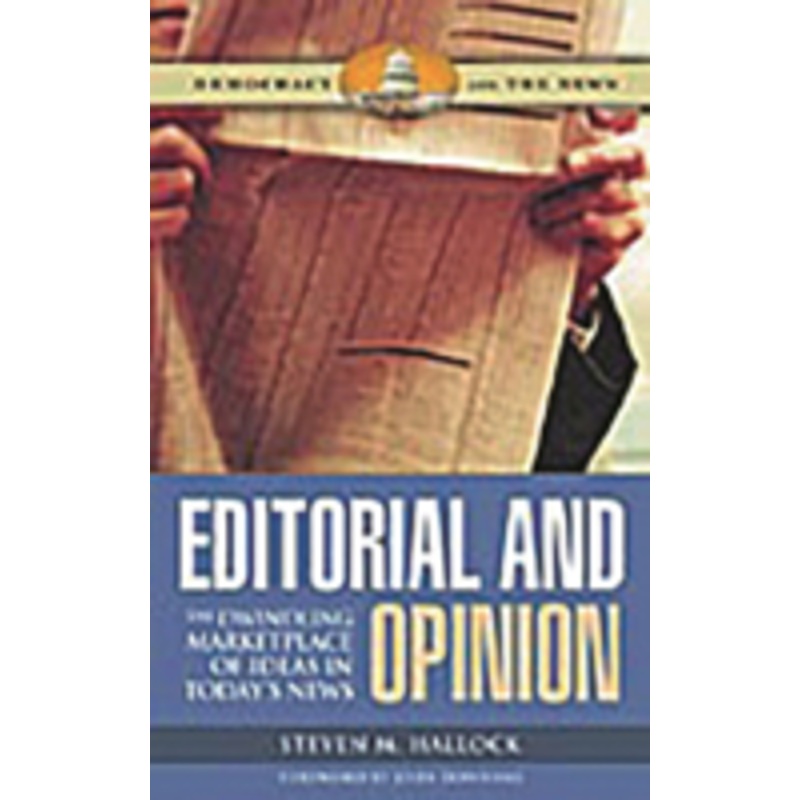 editorial and opinion: the dwindling marketplace of ideas in today’s news