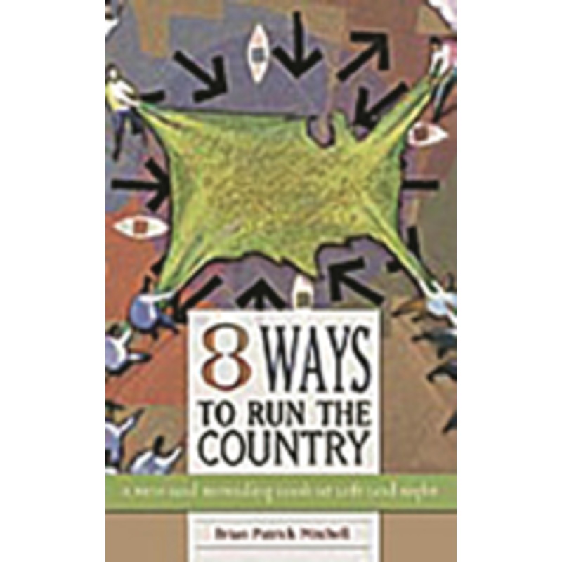 eight ways to run the country: a new and revealing look at left and right