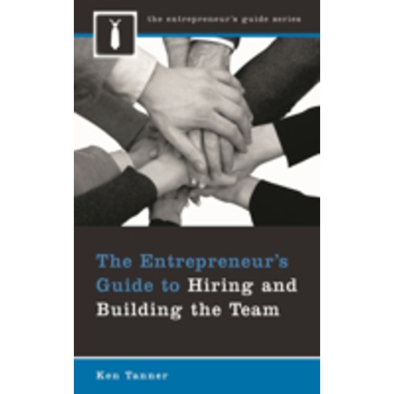 entrepreneur’s guide to hiring and building the team