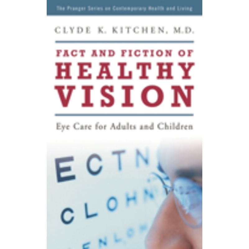 fact and fiction of healthy vision: eye care for adults and children