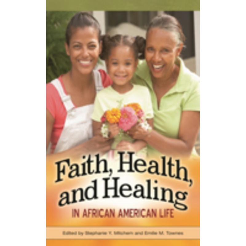 faith, health, and healing in african american life