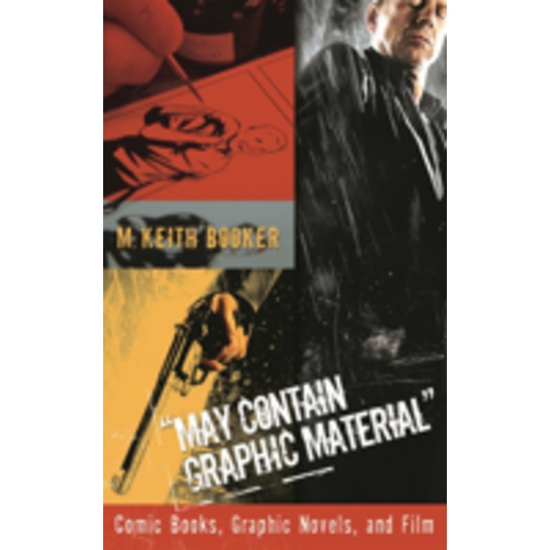 may contain graphic material: comic books, graphic novels, and film