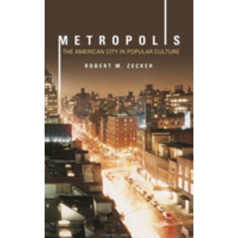 metropolis: the american city in popular culture