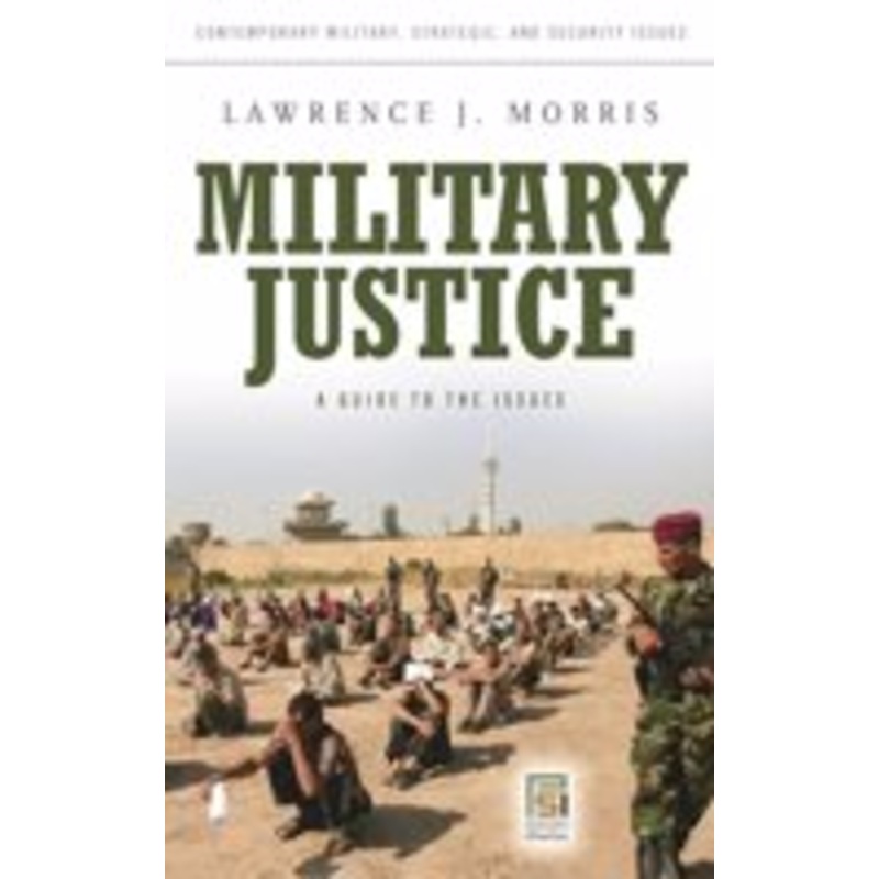 military justice: a guide to the issues