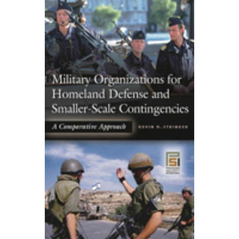 military organizations for homeland defense and smaller-scale contingencies: a comparative approach