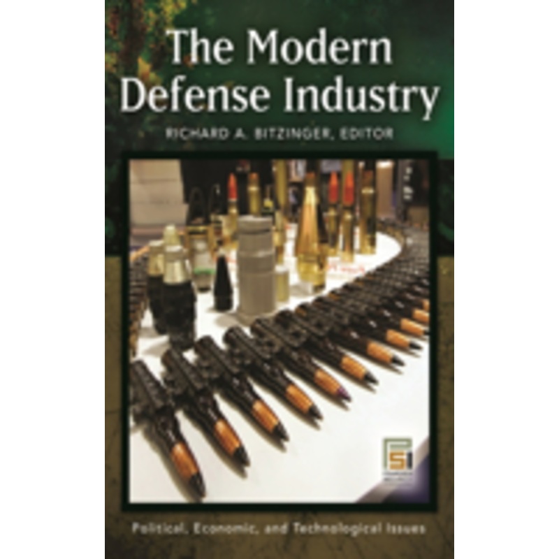 modern defense industry: political, economic, and technological issues
