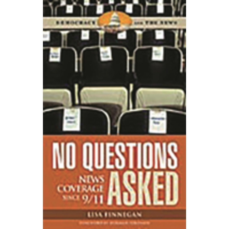 no questions asked: news coverage since 9/11