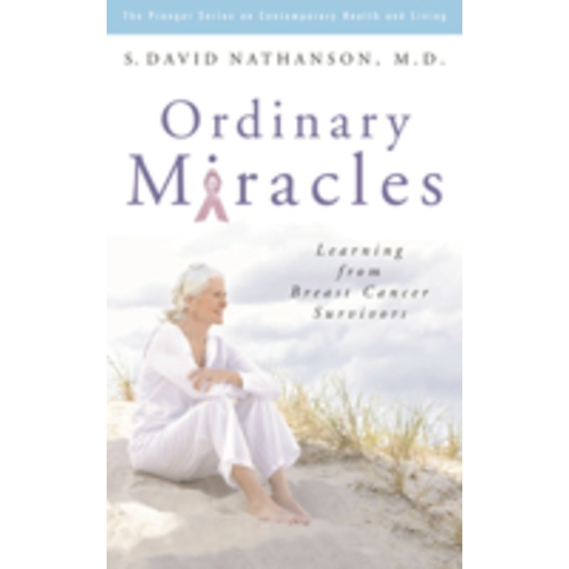 ordinary miracles: learning from breast cancer survivors