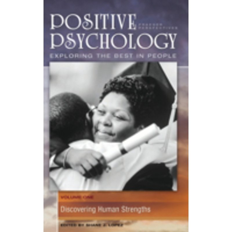 positive psychology: exploring the best in people [4 volumes]