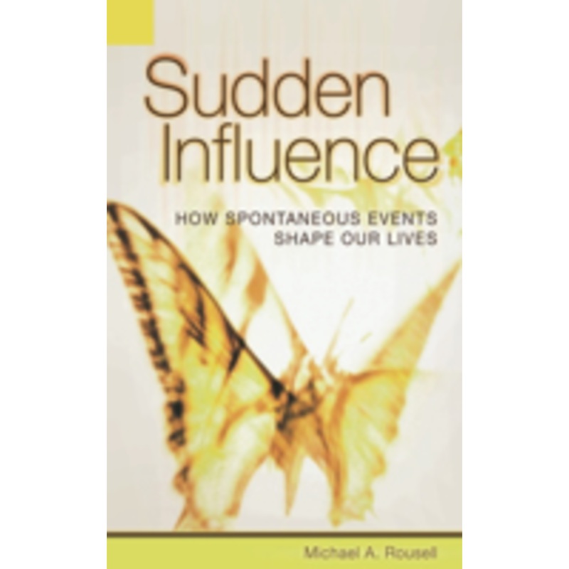 sudden influence: how spontaneous events shape our lives
