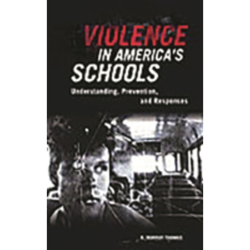 violence in america’s schools: understanding, prevention, and responses