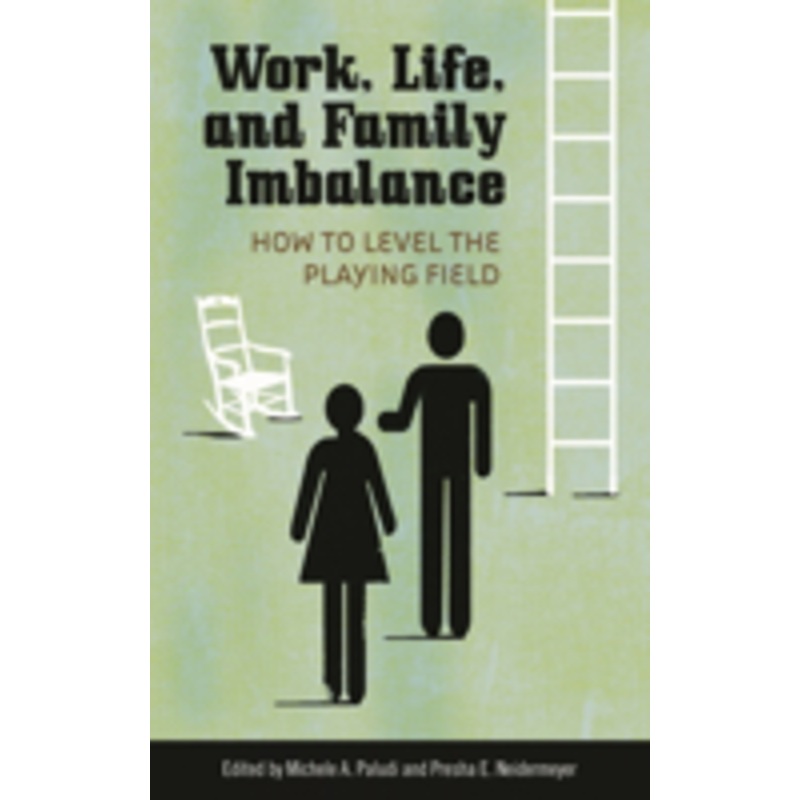 work, life, and family imbalance: how to level the playing field