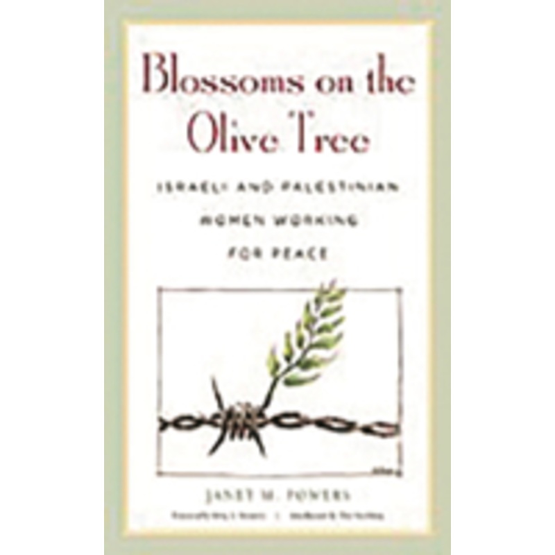 blossoms on the olive tree: israeli and palestinian women working for peace