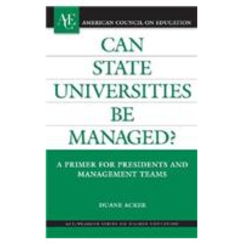 can state universities be managed?: a primer for presidents and management teams