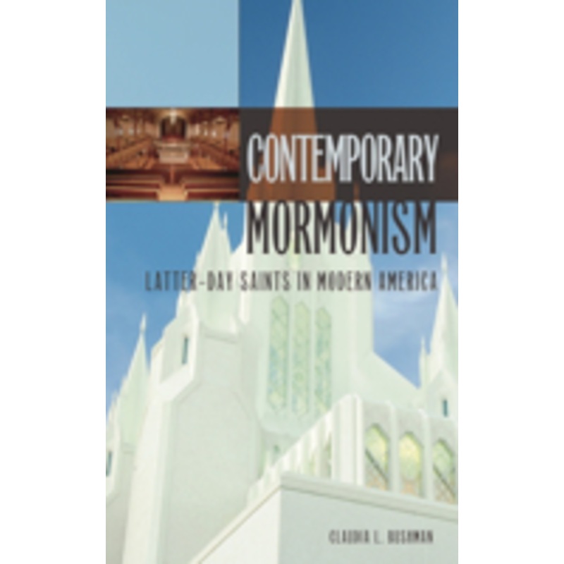 contemporary mormonism: latter-day saints in modern america